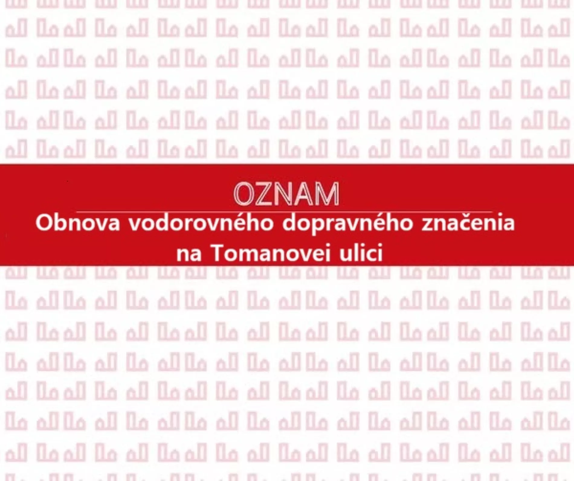 Obnova dopravného značenia na Tomanovej ulici: žiadosť o odparkovanie motorových vozidiel