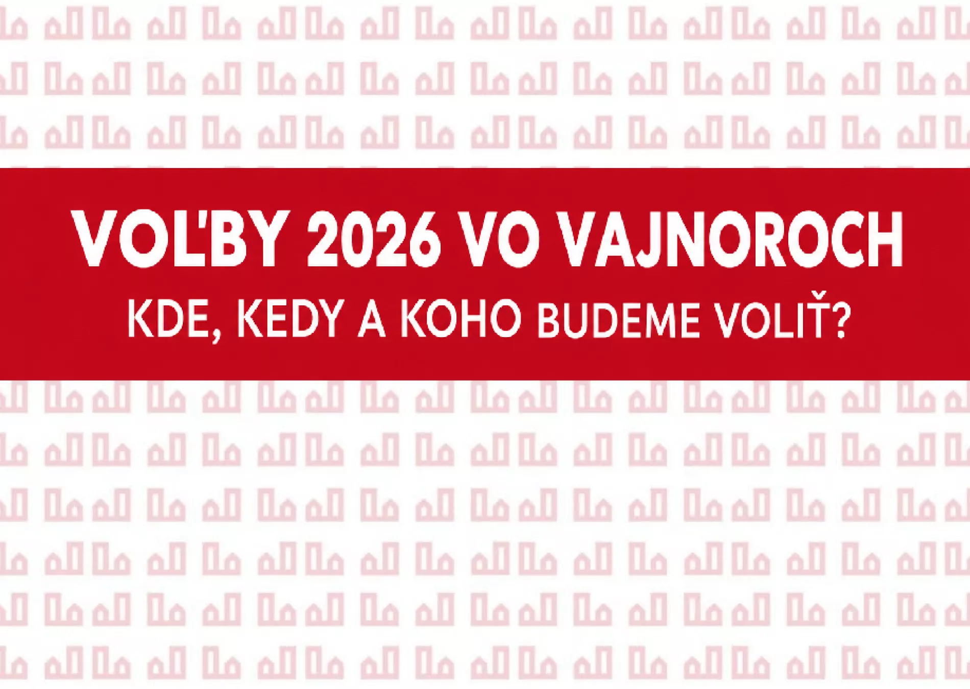 Voľby 2026 vo Vajnoroch: Kedy, kde a koho budeme voliť?
