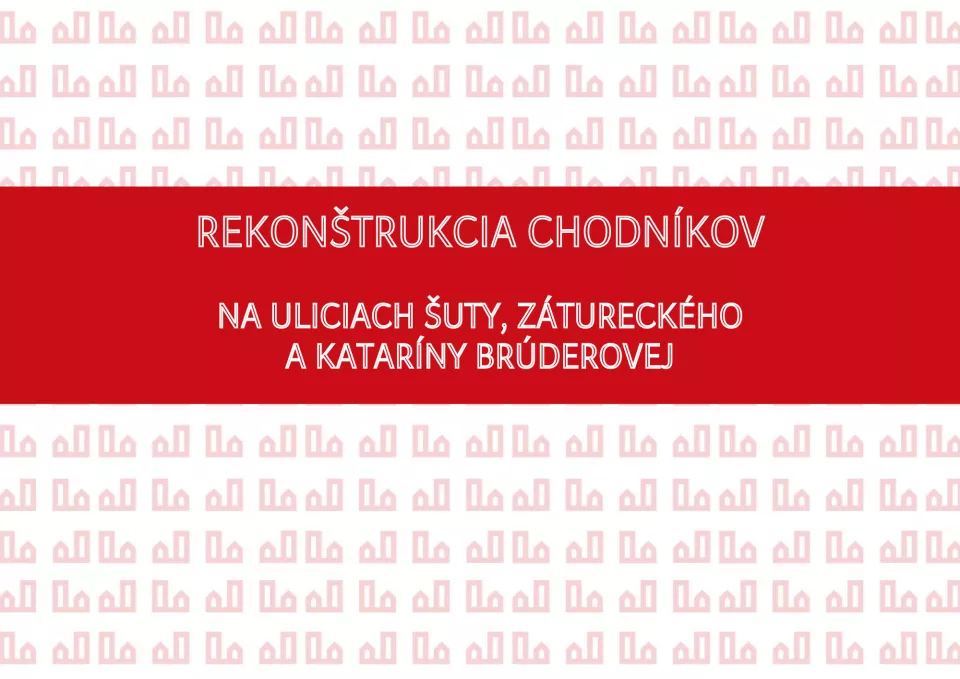 Začala sa rekonštrukcia chodníkov na uliciach Šuty, Zátureckého a Kataríny Brúderovej